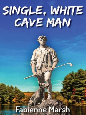 cover image of Single, White Cave Man